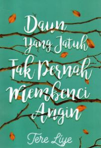 Image of Daun Yang Jatuh Tak Pernah Membenci Angin