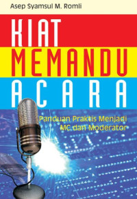 Image of Kiat Memandu Acara: Panduan Praktis Menjadi MC dan Moderator
