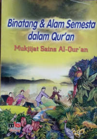 Image of Binatang dan Alam Semesta dalam Qur'an : Mukjijat Sains Al-Qur'an