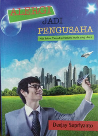 Image of Alergi jadi Pengusaha : Kiat Sukses Menjadi Pengusaha Muda yang Islami