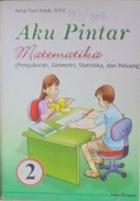 Image of Aku Pintar Matematika : Pengukuran, Geometri, Statistika dan Peluang