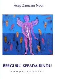 Image of Berguru Kepada Rindu : Kumpulan Puisi
