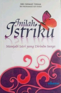 Image of Inilah Istriku : Menjadi Istri yang Dirindu Surga