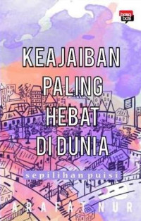 Image of Keajaiban Paling Hebat di Dunia : Sepilihan Puisi