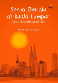 Image of Senja Berlalu di Kuala Lumpur : Roman Cinta dari Negeri Jiran