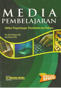 Image of Media Pembelajaran : Hakikat, Pengembangan, Pemanfaatan dan Penilaian