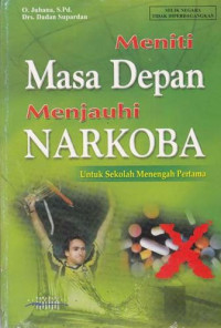 Image of Meniti Masa Depan Menjauhi Narkoba: Untuk Sekolah Menengah Pertama