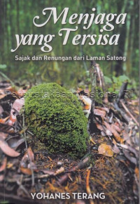 Image of Menjaga yang Tersisa:  Sajak dan Renungan dari Laman Satong