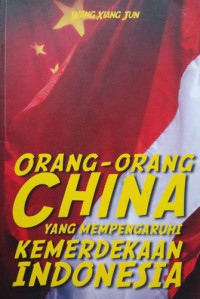 Image of Orang-orang China yang Mempengaruhi Kemerdekaan Indonesia