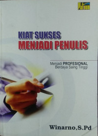 Image of Kiat Sukses Menjadi Penulis : Menjadi Profesional Berdaya Saing Tinggi