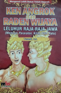 Image of Ken Arok dan Raden Wijaya, Leluhur Raja-raja Jawa: Menurut Pararaton, Kitab Para Ratu
