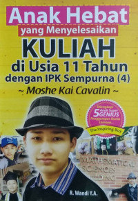 Image of Anak Hebat yang Menyelesaikan Kuliah di Usia 11 Tahun dengan IPK Sempurna (4) : Mosche Kai Cavalin