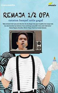 Image of Remaja 1/2 Opa: Catatan Konyol Artis Gagal