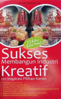 Image of Sukses Membangun Industri Kreatif: 101 Inspirasi Pilihan Kreatif
