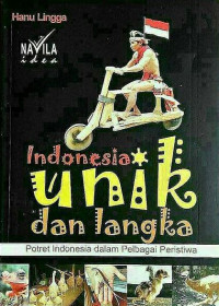 Image of Indonesia Unik dan Langka : Potret Indonesia dalam Pelbagai Peristiwa